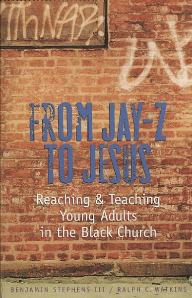From Jay-Z to Jesus: Reaching and Teaching Young Adults in the Black Church cover