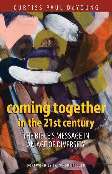 Coming Together in the 21st Century: The Bible's Message in an Age of Diversity cover