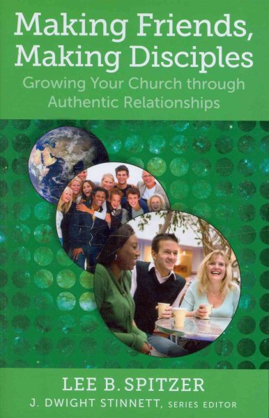 Making Friends, Making Disciples: Growing Your Church Through Authentic Relationships (Living Church) cover