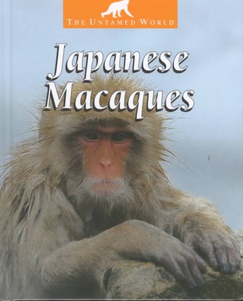 Japanese Macaques (The Untamed World) cover