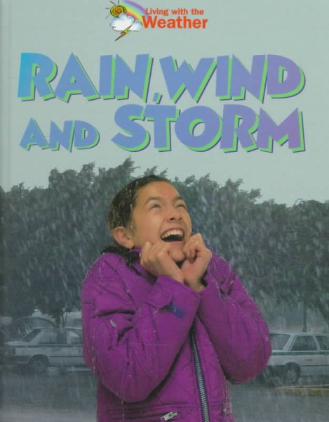 Rain, Wind, and Storm (Living With the Weather) cover