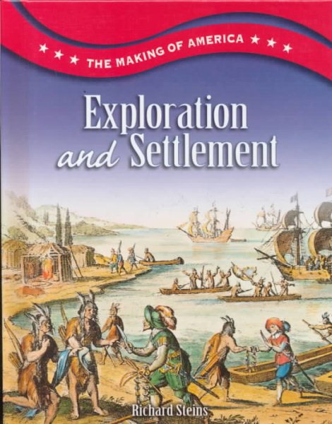 Exploration and Settlement: Richard Steins (Making of America) cover