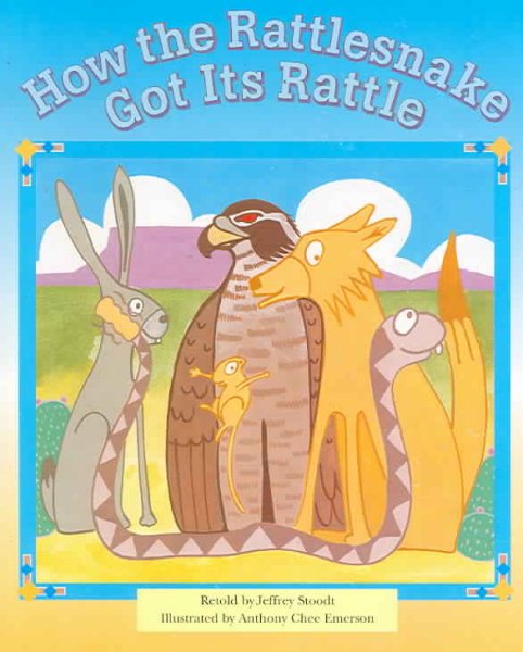 How the Rattlesnake Got Its Rattle (Pair-It Books) (Steck-Vaughn Pair-It Books Early Fluency Stage 3)