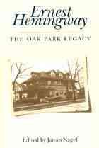 Ernest Hemingway: The Oak Park Legacy cover