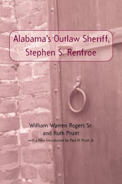 Alabama's Outlaw Sheriff, Stephen S. Renfroe (Library of Alabama Classics) cover