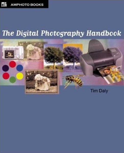 The Digital Photography Handbook: An Easy-To-Use Basic Guide for Everybody cover