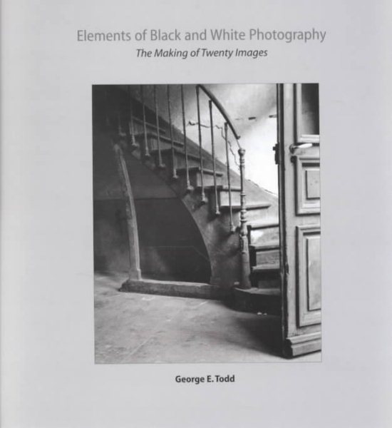 Elements of Black and White Photography: The Making of Twenty Images cover