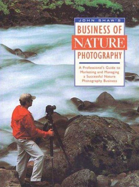 John Shaw's Business of Nature Photography cover