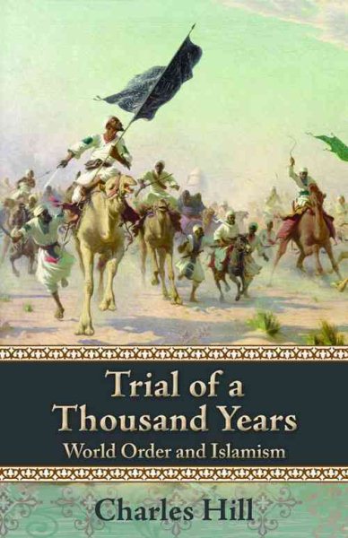 Trial of a Thousand Years: World Order and Islamism (Hoover Institution Press Publication) cover
