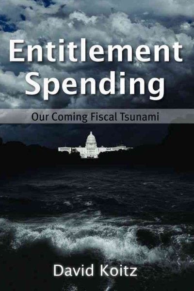Entitlement Spending: Our Coming Fiscal Tsunami (Hoover Institution Press Publication) (Volume 629) cover