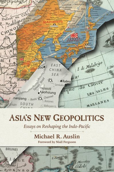 Asia's New Geopolitics: Essays on Reshaping the Indo-Pacific cover