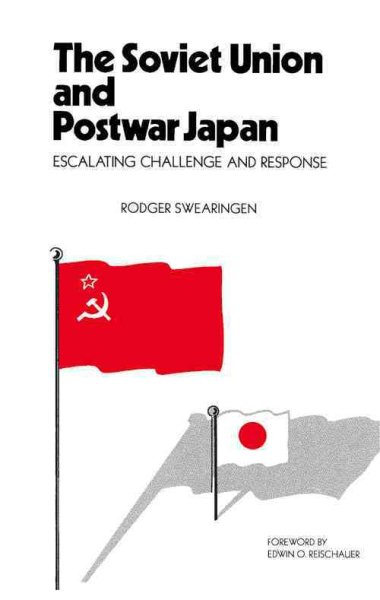 The Soviet Union and Postwar Japan: Escalating Challenge and Response (Hoover Institution Press Publication) cover