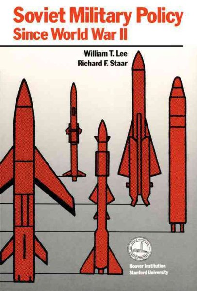 Soviet Military Policy since World War II (Hoover Institution Press Publication) cover