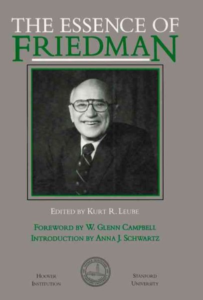 The Essence of Friedman (Hoover Institution Press Publication) (Volume 366) cover