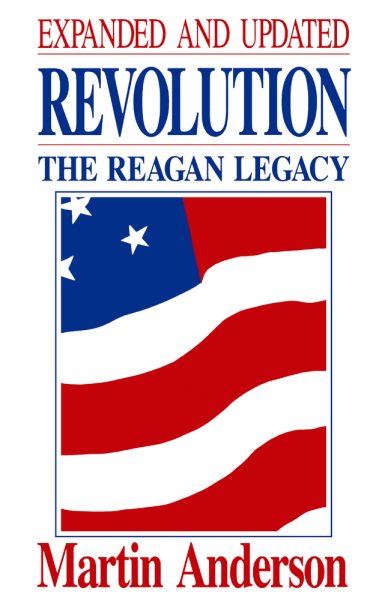 Revolution: The Reagan Legacy (Hoover Institution Press Publication) (Volume 399) cover