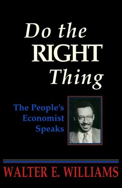 Do the Right Thing: The People's Economist Speaks (Hoover Institution Press Publication) cover
