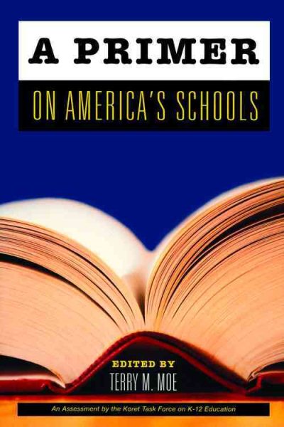 A Primer on America's Schools (Hoover Institution Press Publication) cover