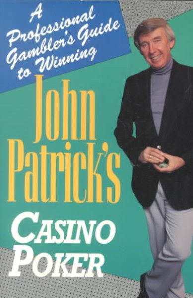 John Patrick's Casino Poker: A Professional Gambler's Guide to Winning cover