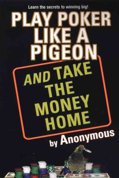 Play Poker Like a Pigeon (And Take The Money Home) cover