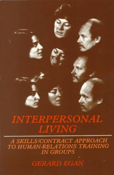 Interpersonal Living: A Skills/Contract Approach to Human Relations Training in Groups (Group Counseling) cover