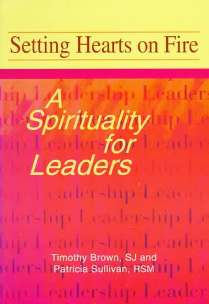 Setting Hearts on Fire: A Spirituality for Leaders cover