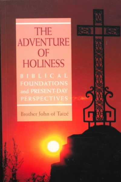 The Adventure of Holiness: Biblical Foundations and Present-Day Perspectives cover