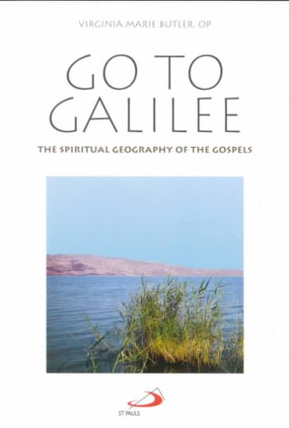 Go to Galilee: The Spiritual Geography of the Gospels cover