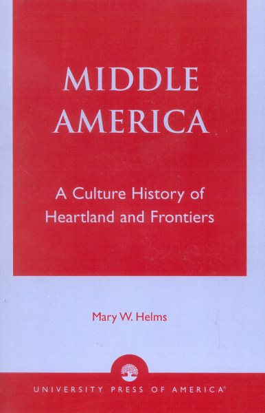 Middle America: A Culture History of Heartland and Frontiers cover
