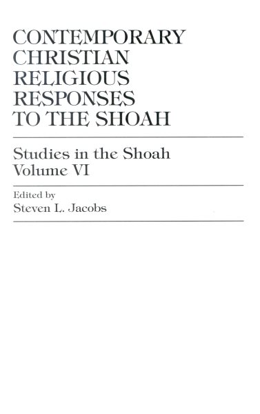 Contemporary Christian Religious Responses to the Shoah, Vol. VI (Volume 6)