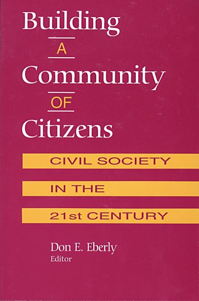 Building a Community of Citizens: Civil Society in the 21st Century cover