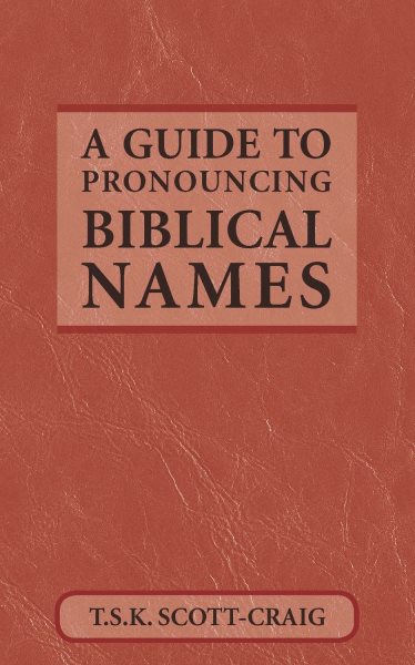 A Guide to Pronouncing Biblical Names cover