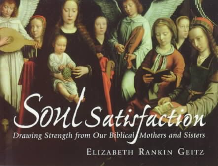 Soul Satisfaction: Drawing Strength from Our Biblical Mothers and Sisters cover