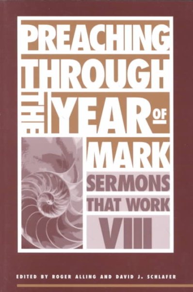 Preaching Through the Year of Mark (Sermons That Work, 8) cover