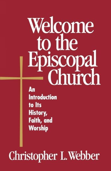 Welcome to the Episcopal Church: An Introduction to Its History, Faith, and Worship cover