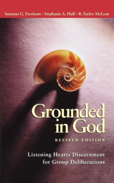 Grounded in God: Listening Hearts Discernment for Group Deliberations (Revised Edition) cover