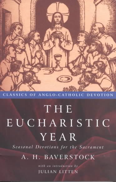 The Eucharistic Year: Seasonal Devotions for the Sacrament cover