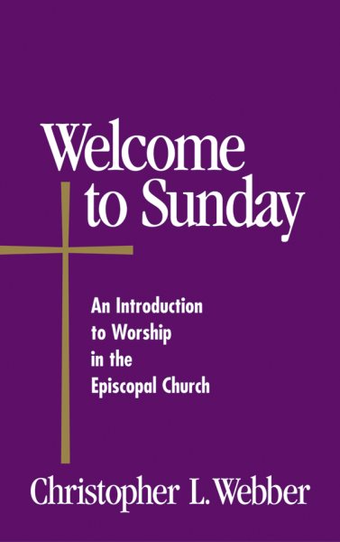 Welcome to Sunday: An Introduction to Worship in the Episcopal Church (Welcome to the Episcopal Church) cover