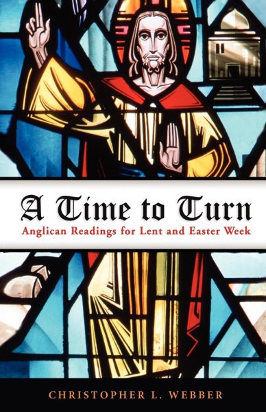 A Time to Turn: Anglican Readings for Lent and Easter Week cover