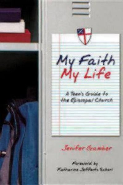 My Faith, My Life: A Teen's Guide to the Episcopal Church cover