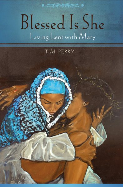 Blessed Is She: Living Lent with Mary cover