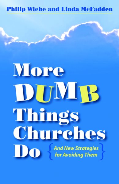 More Dumb Things Churches Do and New Strategies for Avoiding Them cover