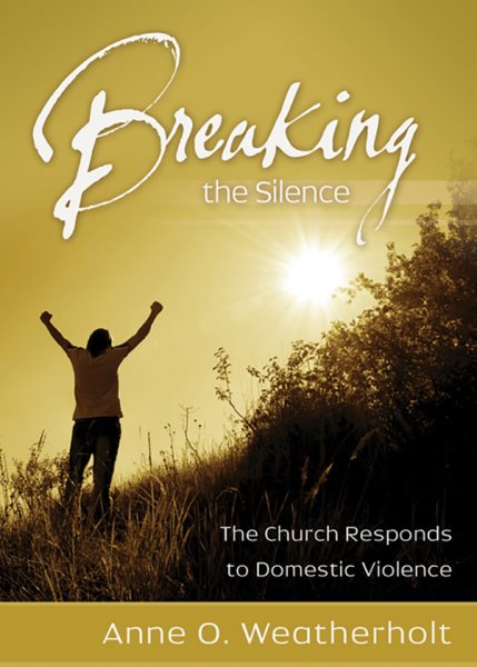 Breaking the Silence: The Church Responds to Domestic Violence cover