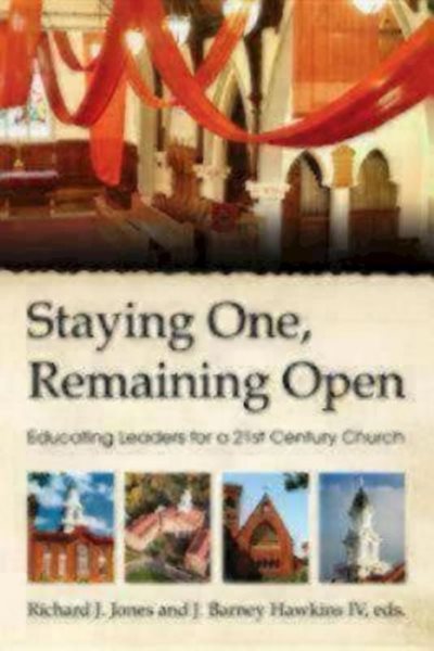 Staying One, Remaining Open: Educating Leaders for a 21st Century Church cover