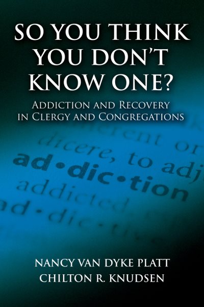 So You Think You Don't Know One? Addiction and Recovery in Clergy and Congregations cover