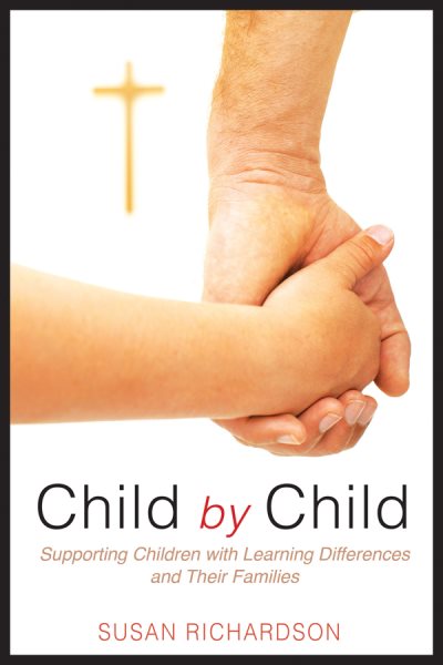Child by Child: Supporting Children with Learning Differences and Their Families cover