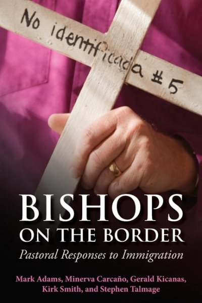 Bishops on the Border: Pastoral Responses to Immigration cover