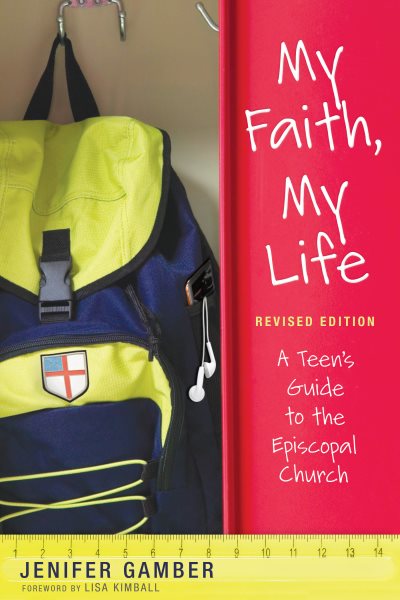 My Faith, My Life, Revised Edition: A Teen's Guide to the Episcopal Church cover