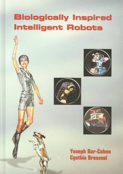 Biologically Inspired Intelligent Robots (SPIE Press Monograph Vol. PM122) cover