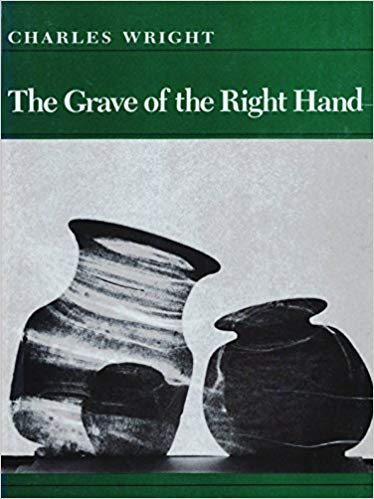 The Grave of the Right Hand (Wesleyan Poetry Program) cover