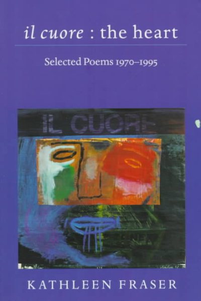 Il Cuore: The Heart : Selected Poems 1970-1995 (Wesleyan Poetry) cover